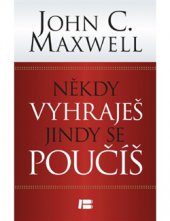 kniha Někdy vyhraješ, jindy se poučíš Největší životní lekcí jsou prohry, Beta-Dobrovský 2014