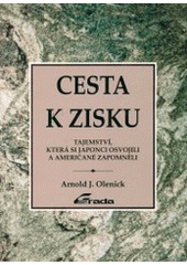 kniha Cesta k zisku tajemství, která si Japonci osvojili a Američané zapomněli, Grada 1993