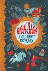 kniha Baba Jaga Ruské ľudové rozprávky, Albatros 2020