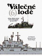 kniha Válečné lodě. 6, - Afrika, Blízký východ a část zemí Evropy po roce 1945, Ares 2000