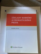 kniha Základy horního a energetického práva, Wolters Kluwer 2015