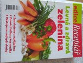 kniha Edice receptář  Levná a zdravá zelenina , Tarsago 2016
