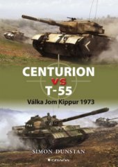 kniha Centurion vs T-55 válka Jom Kippur 1973, Grada 2011