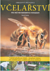 kniha Včelařství Obrazový průvodce - od pořízení včelstev po medobraní , Rebo 2016
