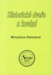 kniha Historické dveře a kování typologie historických dveří : typologie historických dveřních výplní a kování, STOP, Společnost pro technologie ochrany památek 2009