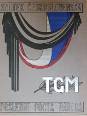 kniha Smutek Československa [poslední pocta národa presidentu Osvoboditeli Tomáši Garrigue Masarykovi], A. Pokorný 1937