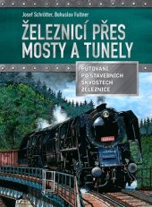 kniha Železnicí přes mosty a tunely, CPress 2016