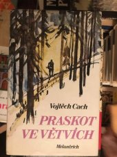 kniha Praskot ve větvích. 1. kniha, - Na květ., Melantrich 1978