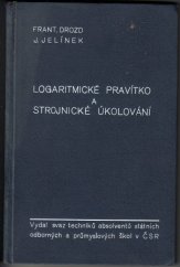 kniha Logaritmické pravítko a strojnické úkolování, s.n. 1934