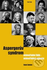 kniha Aspergerův syndrom mimořádní lidé - mimořádné výkony, Triton 2008