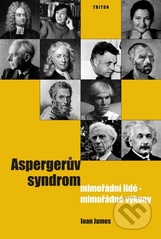 kniha Aspergerův syndrom mimořádní lidé - mimořádné výkony, Triton 2008