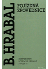 kniha Pojízdná zpovědnice Sebrané spisy Bohumila Hrabala, Pražská imaginace 1996