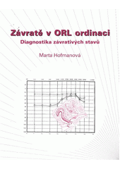 kniha Závratě v ORL ordinaci diagnostika závrativých stavů, M. Hofmanová 2011