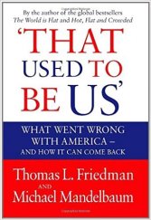 kniha 'That Used To Be Us' What went wrong with America - And how it can come back, Little Brown & Co. 2011
