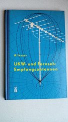 kniha UKW-und Fernseh-Empfangsantennen Antény pro příjem UKV a televize, VEB Verlag Technik Berlin 1961