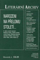 kniha Literární archiv Narozeni na přelomu století....K stému výročí narození Bedřicha Fučíka, Zdeňka Kalisty, Josefa Knapa, Vítězslava Nezvala, Jaroslava Seiferta, Karla Teiga, Jiřího Weila, Jiřího Wolkera aj. , Památník národního písemnictví 2002