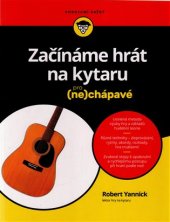 kniha Začínáme hrát na kytaru pro (ne)chápavé, Svojtka & Co. 2017