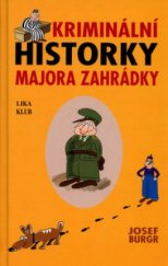 kniha Kriminální historky majora Zahrádky, Lika klub 2006