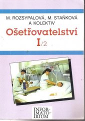 kniha Ošetřovatelství I/2 pro střední zdravotnické školy, Informatorium 1996