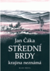 kniha Střední Brdy krajina neznámá, Mladá fronta 1998