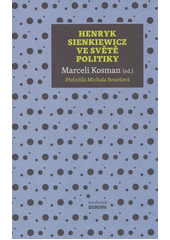 kniha Henryk Sienkiewicz ve světě politiky, Academia 2018