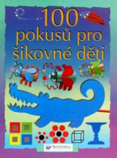 kniha 100 pokusů pro šikovné děti, Svojtka & Co. 2003