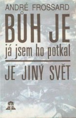 kniha Bůh je, já jsem ho potkal Je jiný svět, Zvon 1992