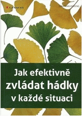 kniha Jak efektivně zvládat hádky v každé situaci, Grada 2012