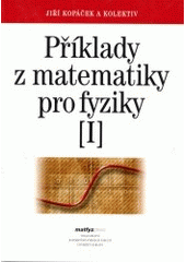 kniha Příklady z matematiky pro fyziky I, Matfyzpress 2002