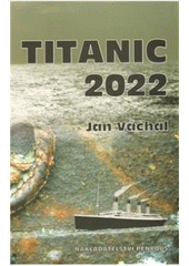 kniha Titanic 2022, Penrous 2011