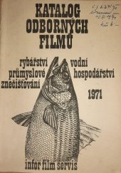 kniha Katalog odborných filmů 1971 rybářství vodní hospodářství průmyslové znečišťování, Infor film servis 1971