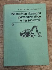 kniha Mechanizační prostředky v lesnictví celost. vysokošk. učebnice pro les. obory, SZN 1984