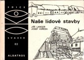 kniha Naše lidové stavby pro čtenáře od 12 let, Albatros 1983