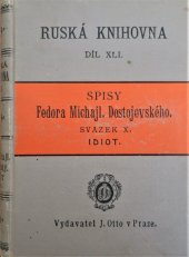 kniha Spisy Fedora Michajloviče Dostojevského 10. - Idiot - Rom. o 4 částech, J. Otto 1904