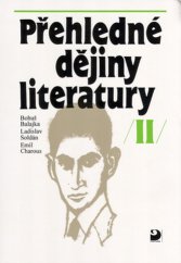 kniha Přehledné dějiny literatury. II, - Dějiny české literatury od konce 19. století do r. 1945 s přehledem vývojových tendencí světové literatury, Fortuna 1997