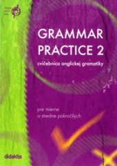 kniha Grammar practice 2 cvičebnica anglickej gramatiky pre mierne a stredne pokročilých, Didaktis 2004