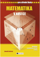kniha Matematika v kostce pro střední školy, Fragment 2007