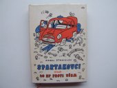 kniha Spartakovci aneb 40 HP proti všem, Mladá fronta 1958