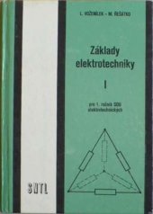 kniha Základy elektrotechniky pro 1. ročník elektrotechnických učebních a studijních oborů středních odborných učilišť, SNTL 1984