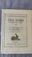 kniha Chov králíků Prakt. návod pro chovatele králíků vůbec a čes. hospodyně zvlášť, jak nejvhodněji lze králíky chovati pro dům i trh, s.n. 1915