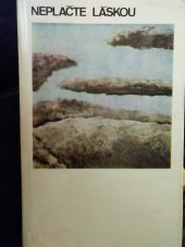 kniha Neplačte láskou Výbor z čes. básní meziválečného období, Albatros 1972