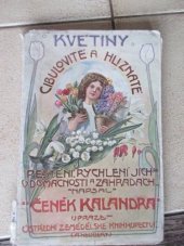 kniha Květiny cibulovité a hlíznaté Prakt. návody ku pěstování a rychlení jich v domácnosti, zahradách i ve skleníku, Alois Neubert 1913