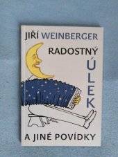 kniha Radostný úlek a jiné povídky, Weinberger Jiří 2015
