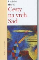 kniha Cesty na vrch Sad, Matica slovenská 2010