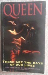 kniha Queen - These Are The Days Of Our Lives The essential Queen Biography, Kingsfleet Publications 1992