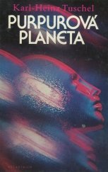 kniha Purpurová planeta vědeckofantastický román, Melantrich 1984