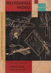 kniha Polytechnická knižnice 9. - Vlastní dílna - (Základy rukodělných prací), SNTL 1960