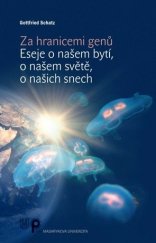 kniha Za hranicemi bytí Eseje o našem bytí, o našem světe, o našich snech, Muni press 2014