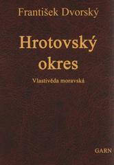 kniha Hrotovský okres Vlastivěda moravská II. Místopis Moravy VI. Znojemský kraj, Garn 2008