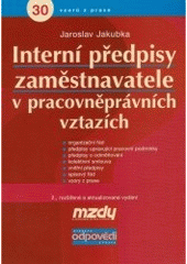 kniha Interní předpisy zaměstnavatele v pracovněprávních vztazích [30 vzorů z praxe], ASPI  2005